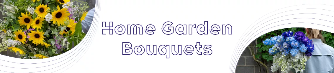 Home Garden Bouquets